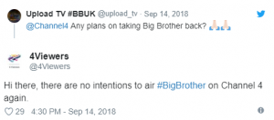 Channel Four tell a Twitter user they will not be having Big Brother back on their channel