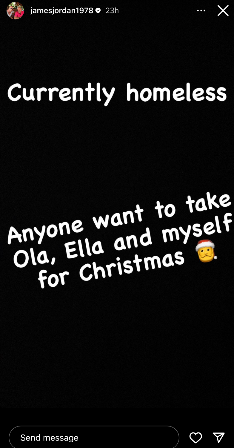 James Jordan asks fans to take him in after he and his family are 'homeless'