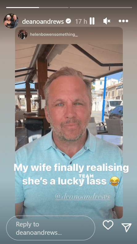 Dean Andrews smiles in his Instagram Story picture saying his wife is a lucky lass
